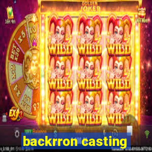 backrron casting